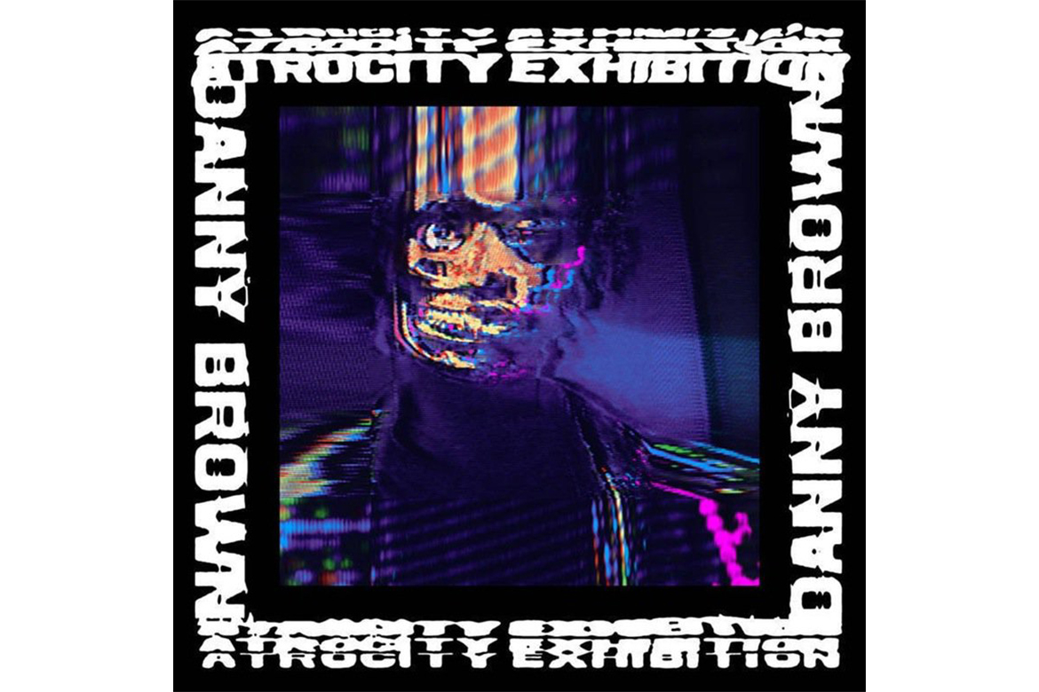 Stream Danny Brown's 'Atrocity Exhibition' | HYPEBEAST1170 x 780
